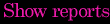 Show reports