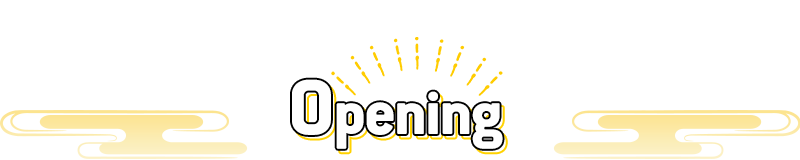 OPENING