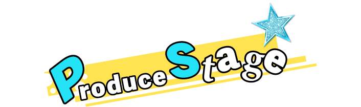 PRODUCE STAGE